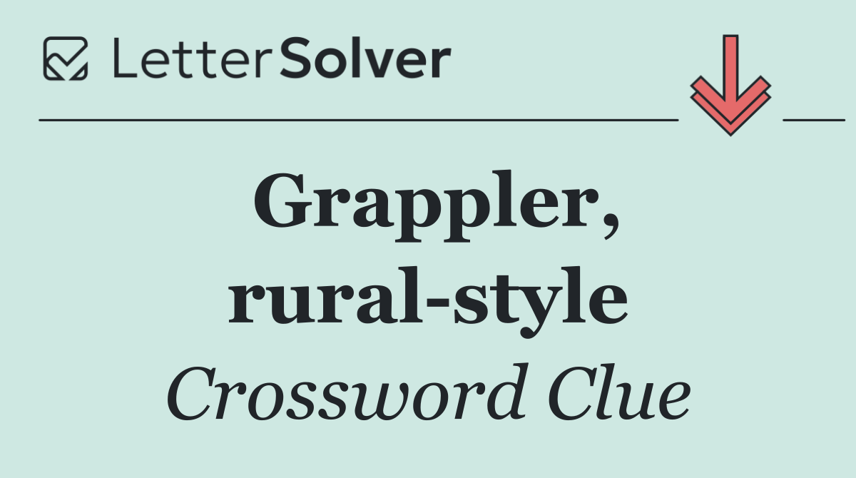 Grappler, rural style