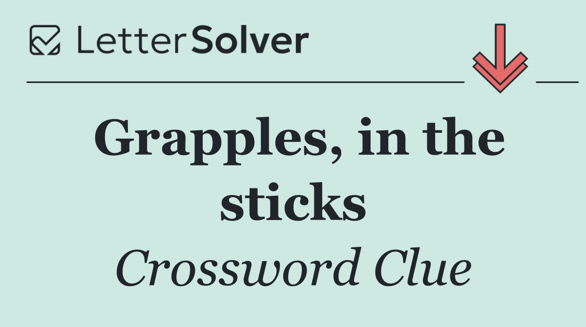 Grapples, in the sticks