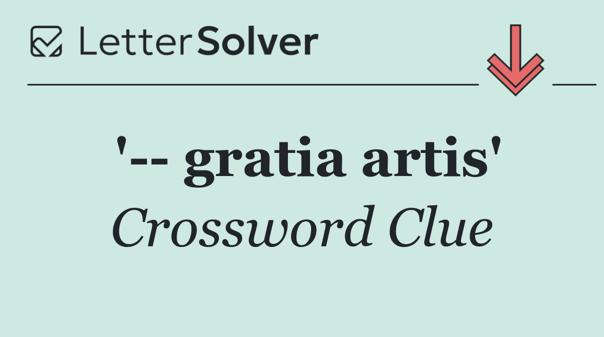 '   gratia artis'