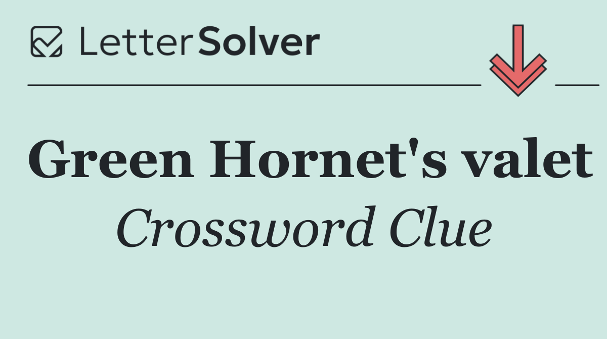 Green Hornet's valet