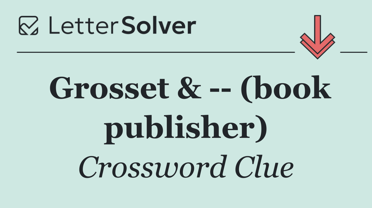 Grosset &    (book publisher)