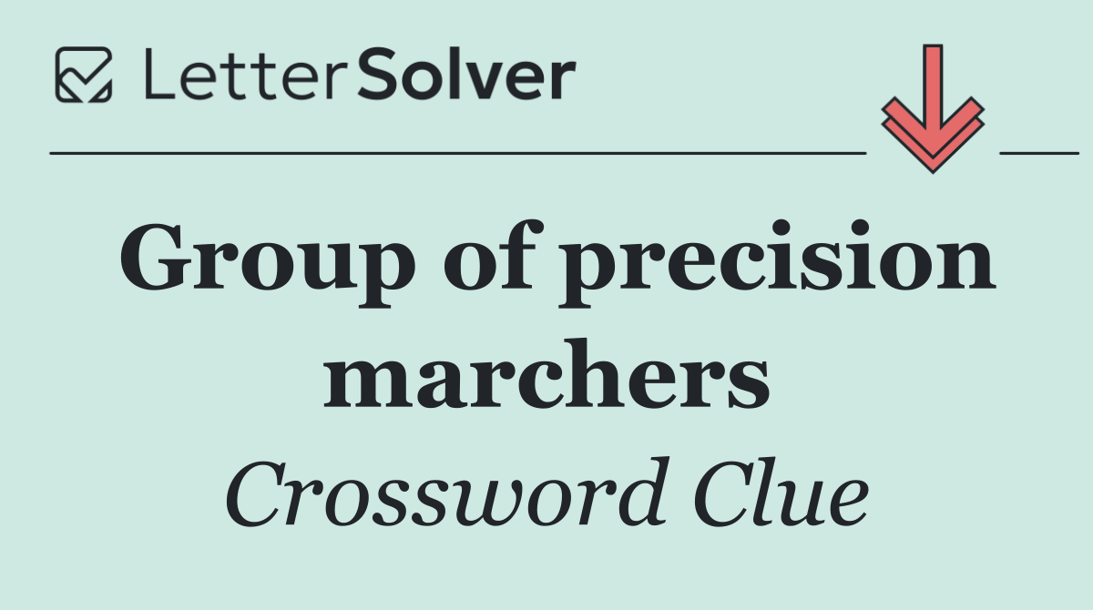 Group of precision marchers