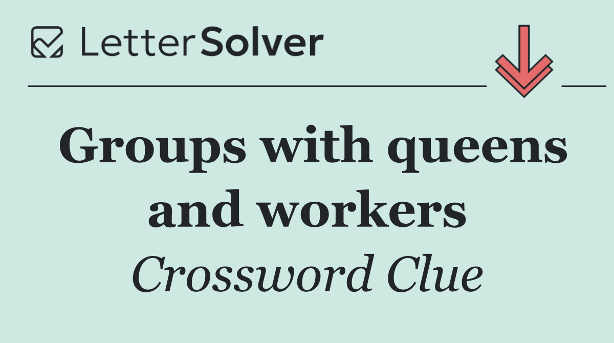 Groups with queens and workers