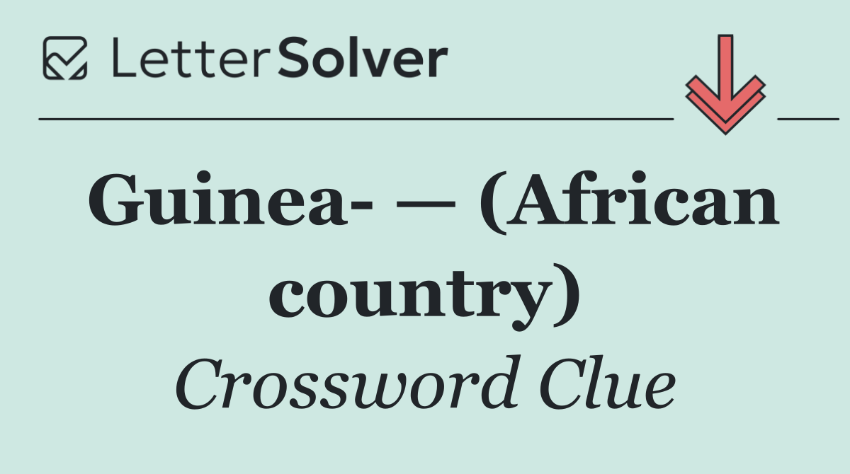 Guinea  — (African country)