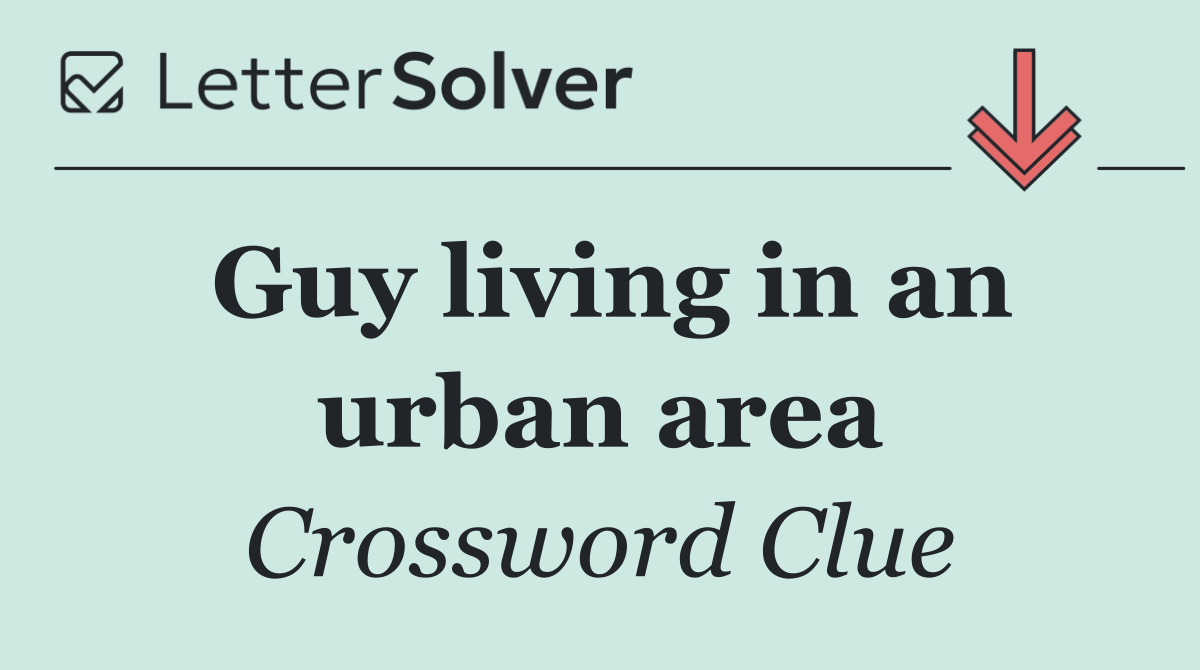 Guy living in an urban area