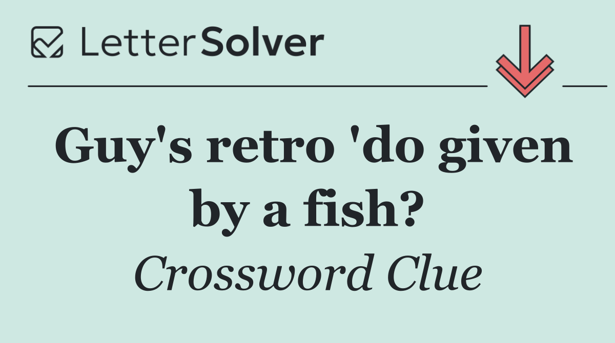 Guy's retro 'do given by a fish?