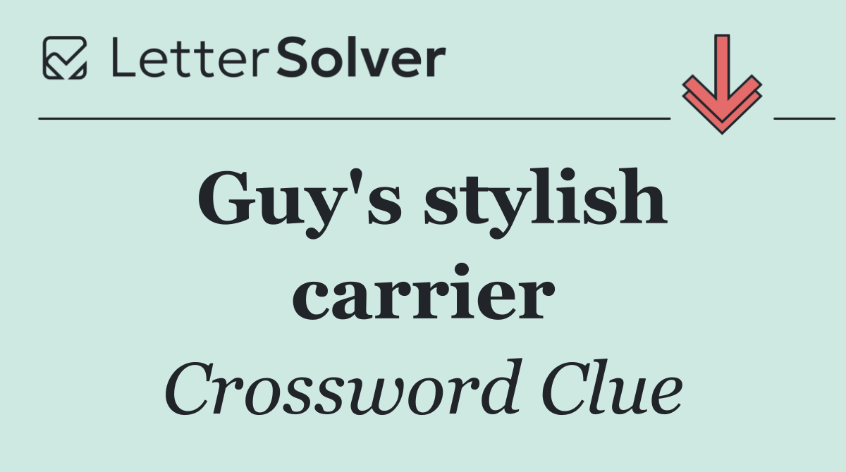 Guy's stylish carrier