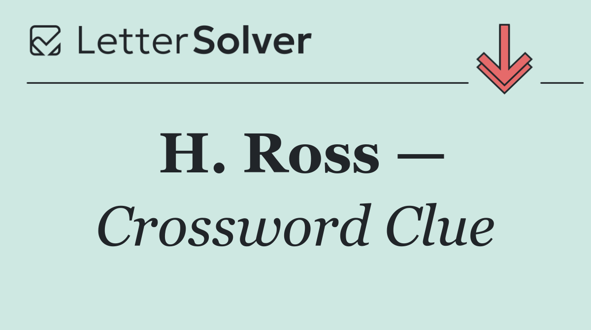 H. Ross —