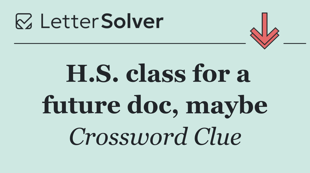 H.S. class for a future doc, maybe