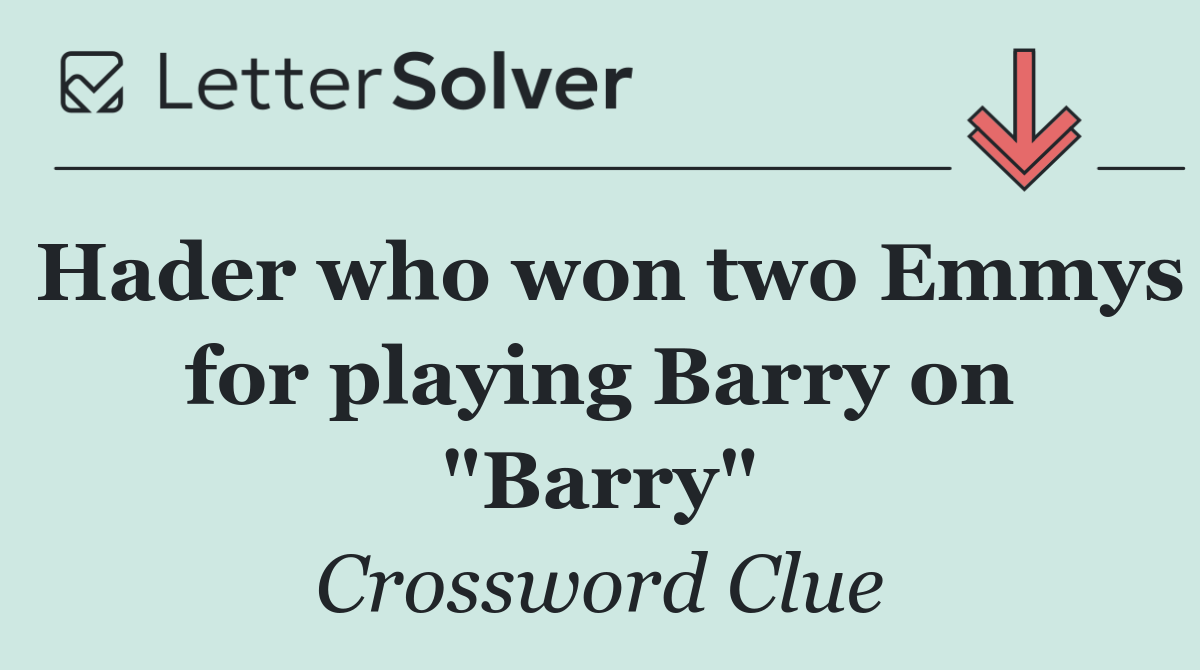 Hader who won two Emmys for playing Barry on "Barry"