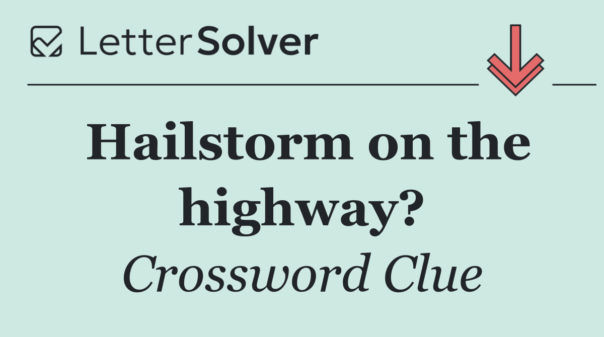 Hailstorm on the highway?