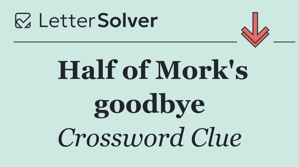 Half of Mork's goodbye