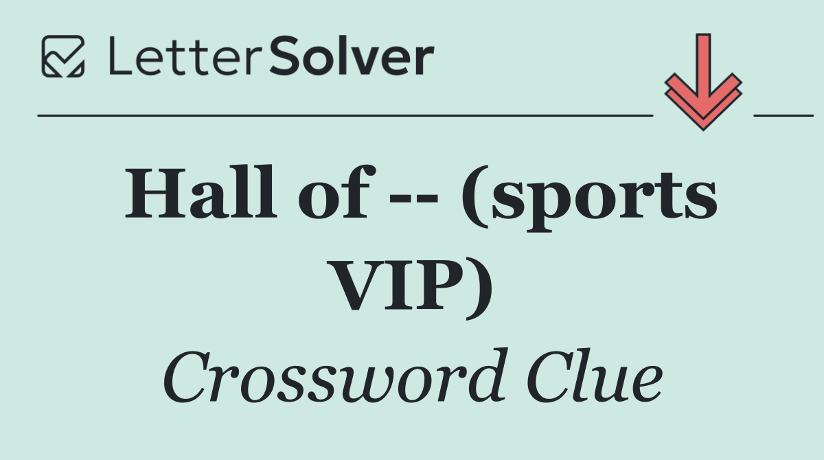 Hall of    (sports VIP)