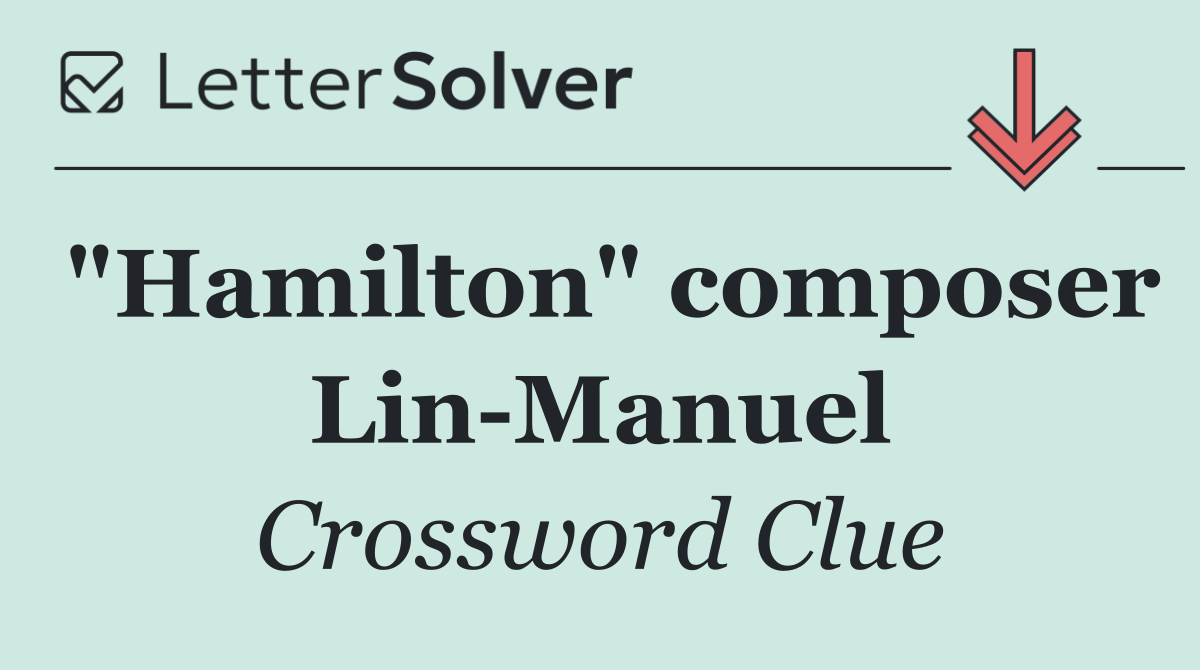 "Hamilton" composer Lin Manuel