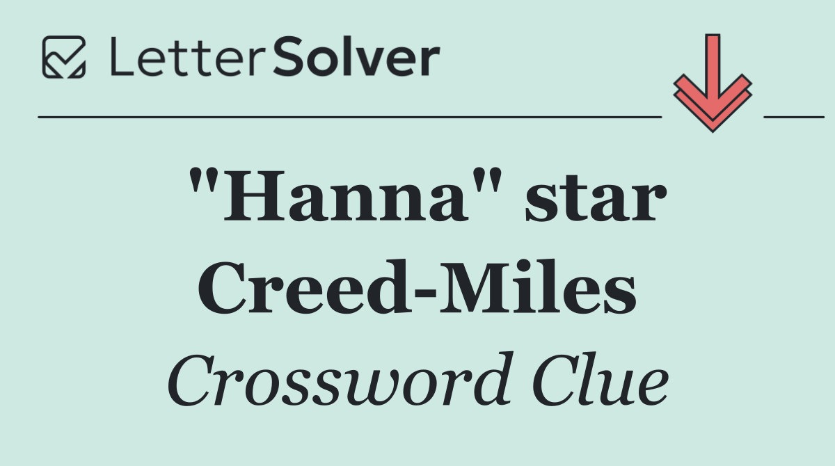 "Hanna" star Creed Miles