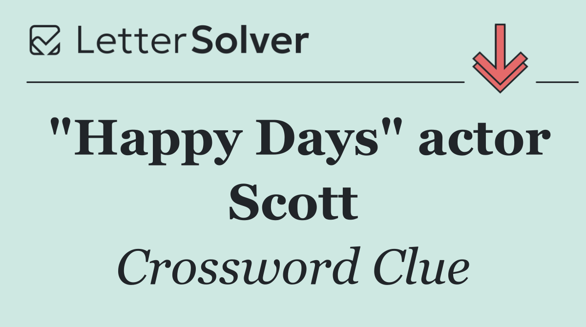 "Happy Days" actor Scott