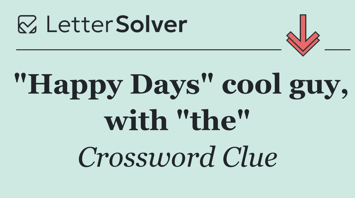 "Happy Days" cool guy, with "the"