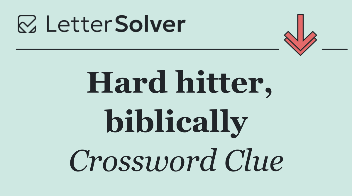 Hard hitter, biblically