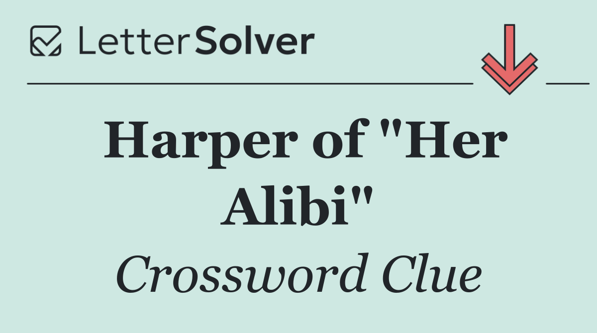 Harper of "Her Alibi"