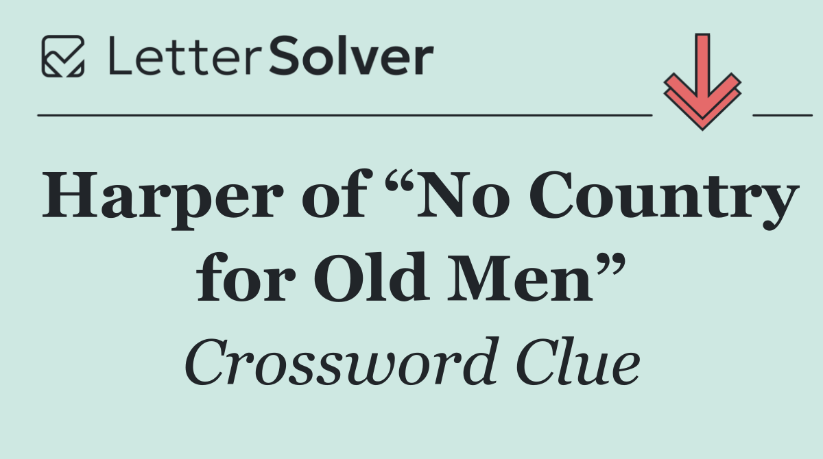 Harper of “No Country for Old Men”