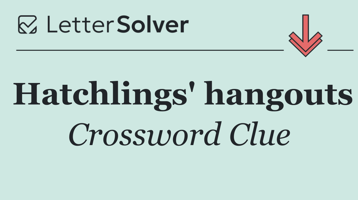Hatchlings' hangouts