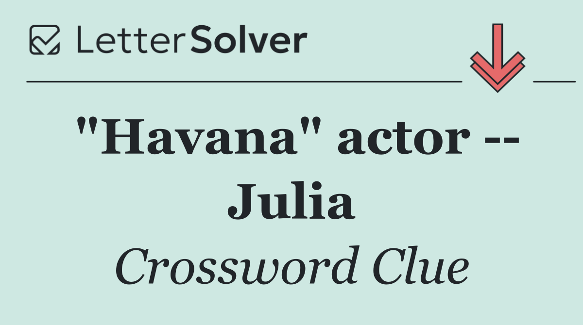 "Havana" actor    Julia