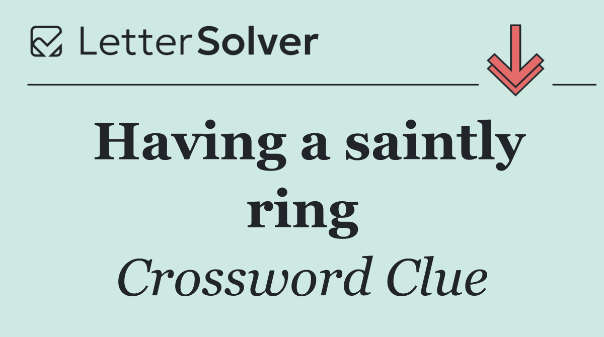 Having a saintly ring