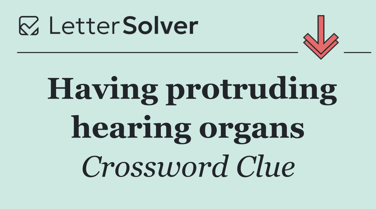 Having protruding hearing organs