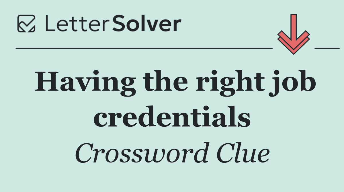 Having the right job credentials