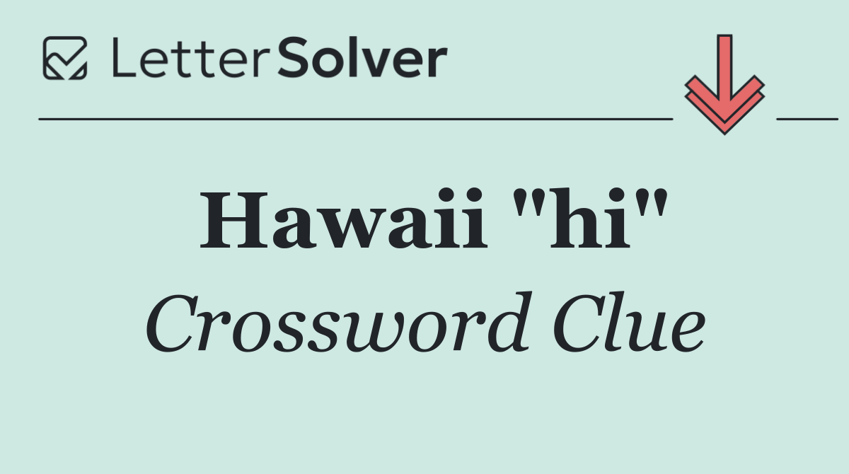 Hawaii "hi"
