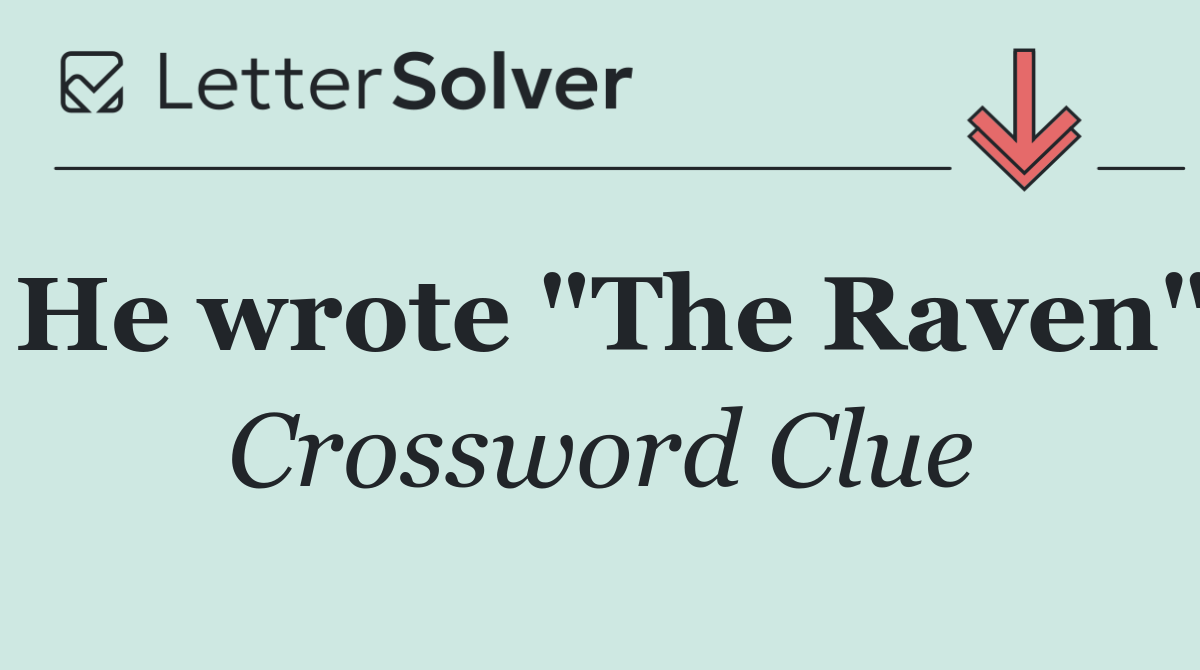 He wrote "The Raven"