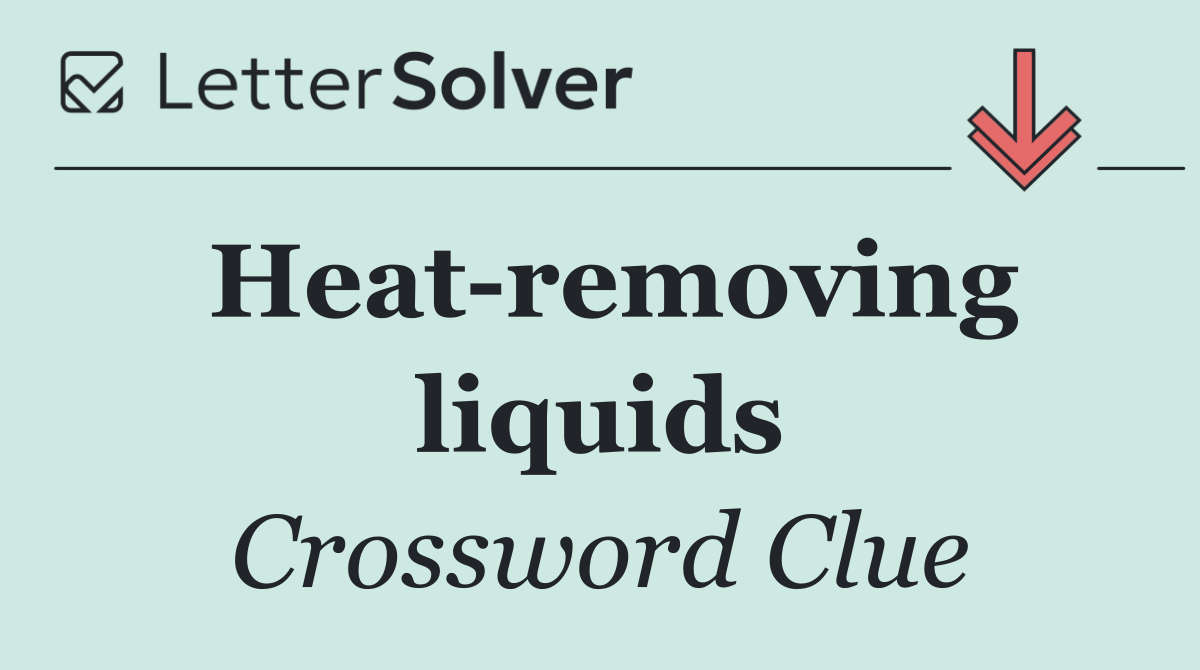 Heat removing liquids