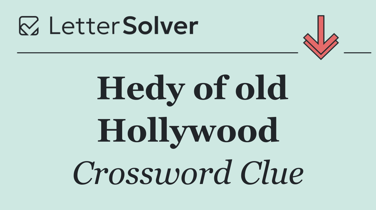 Hedy of old Hollywood