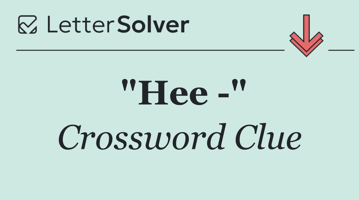 "Hee  "