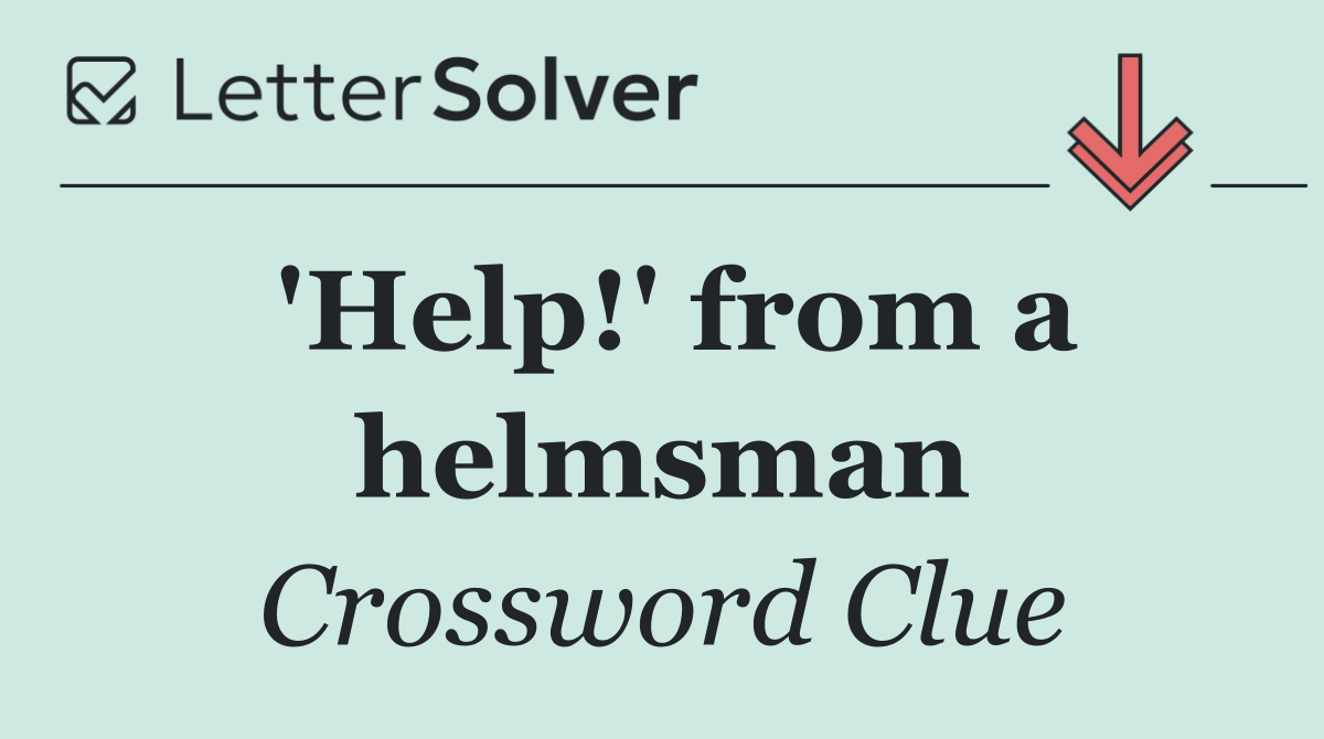 'Help!' from a helmsman