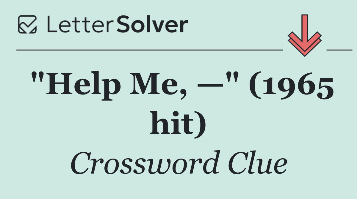 "Help Me, —" (1965 hit)