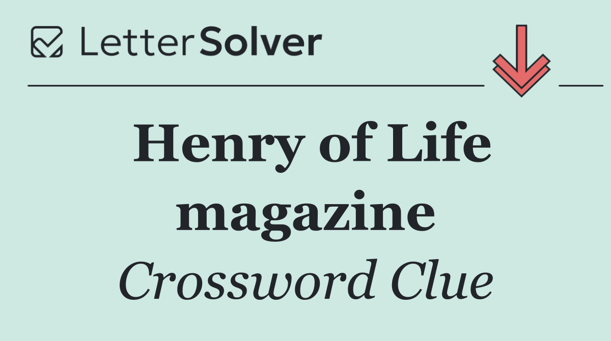 Henry of Life magazine