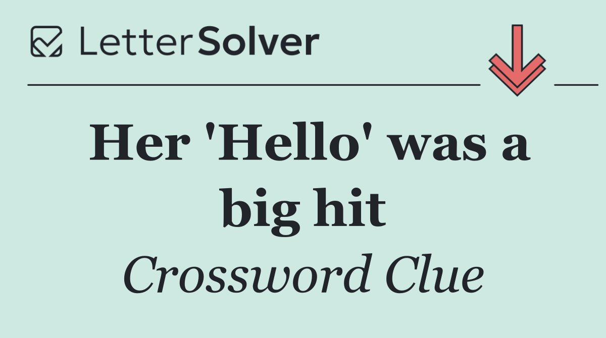 Her 'Hello' was a big hit