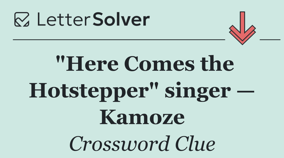 "Here Comes the Hotstepper" singer — Kamoze
