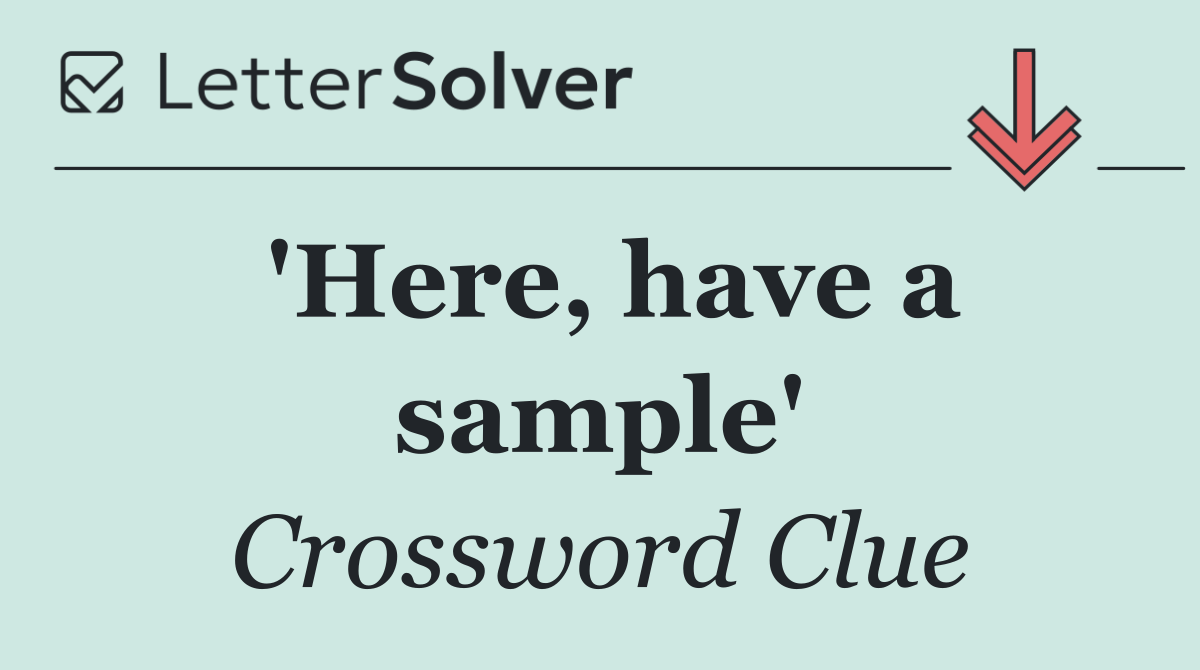 'Here, have a sample'