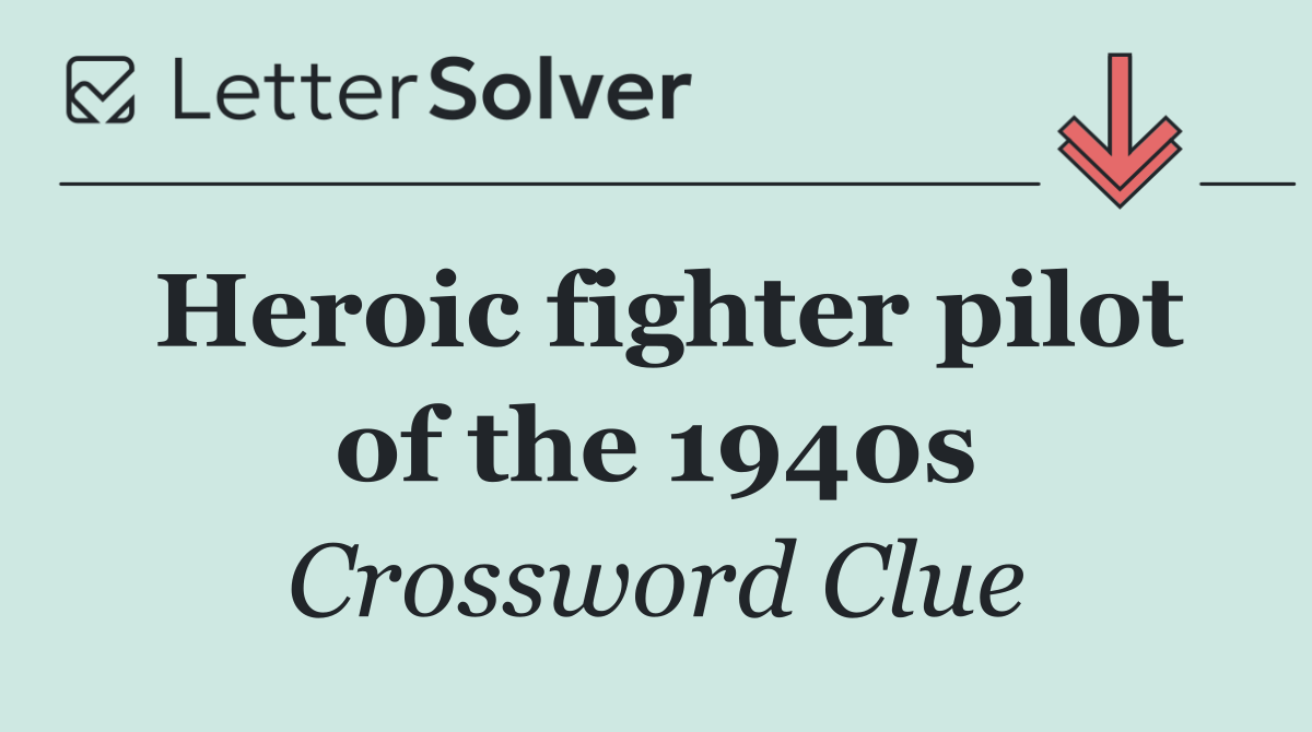 Heroic fighter pilot of the 1940s
