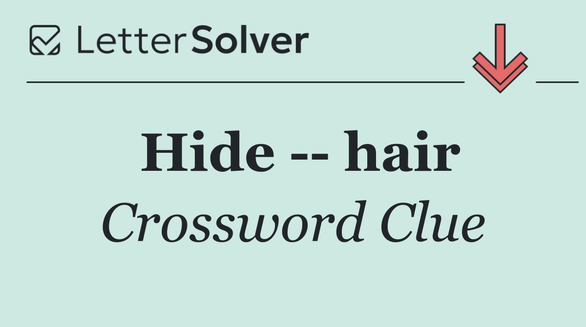 Hide    hair