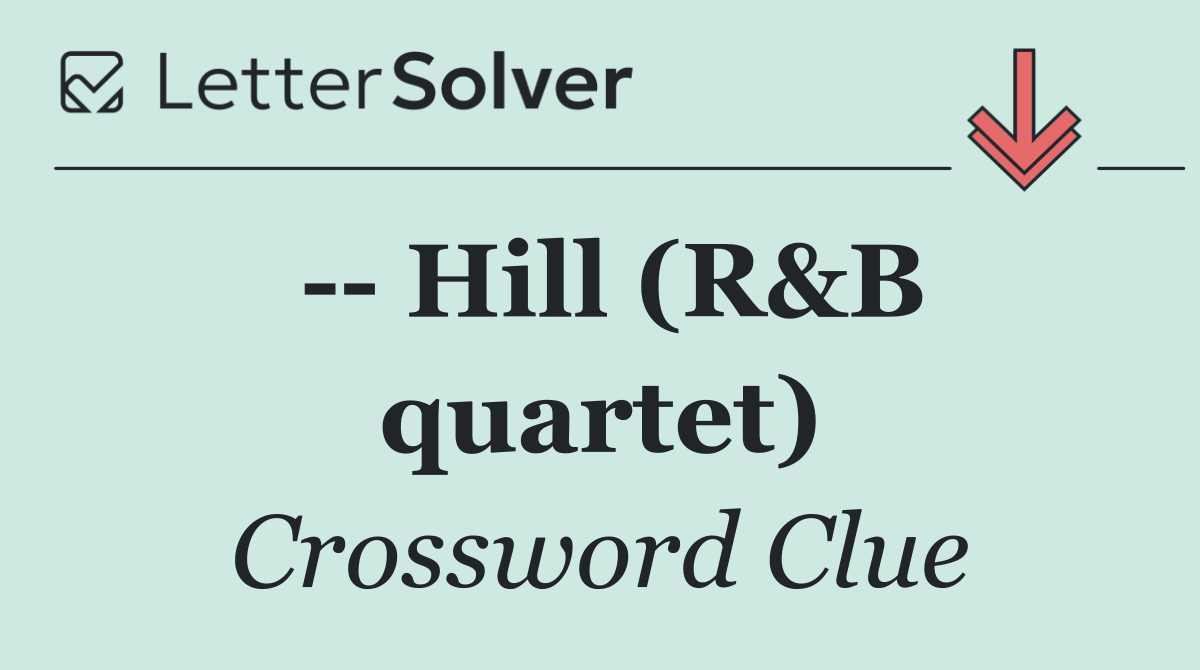    Hill (R&B quartet)