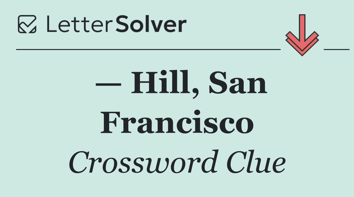 — Hill, San Francisco