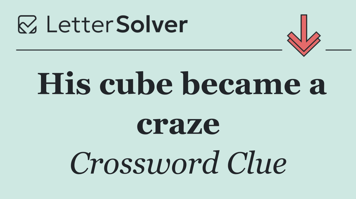 His cube became a craze
