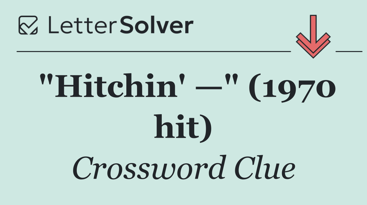"Hitchin' —" (1970 hit)
