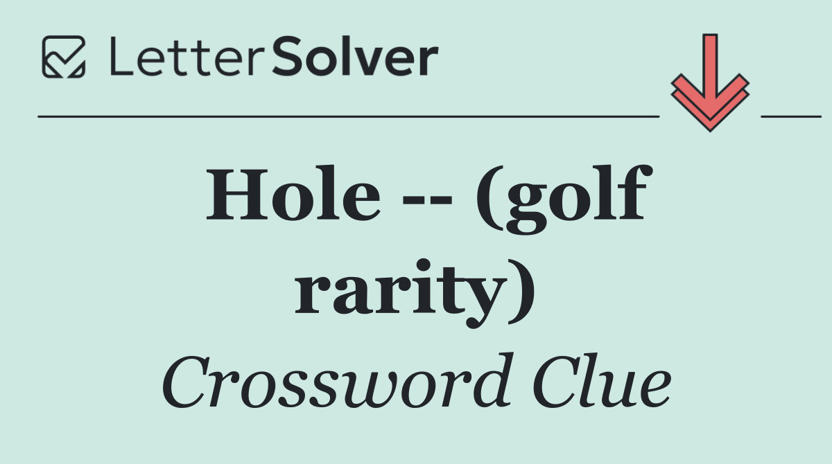 Hole    (golf rarity)
