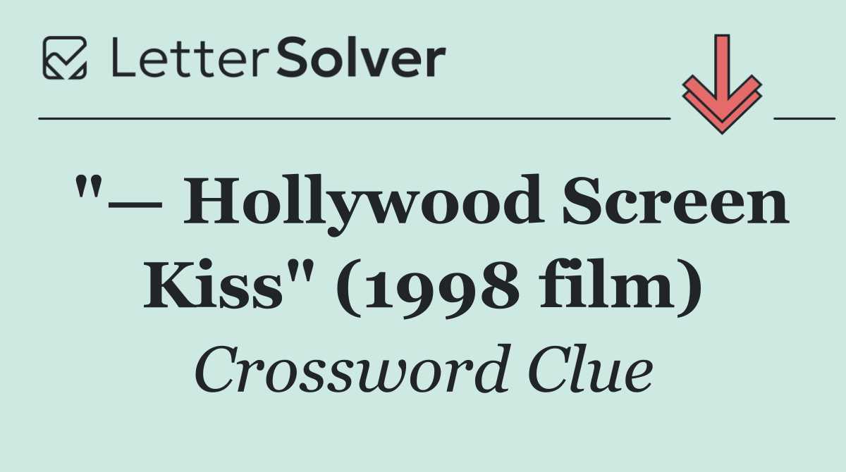 "— Hollywood Screen Kiss" (1998 film)