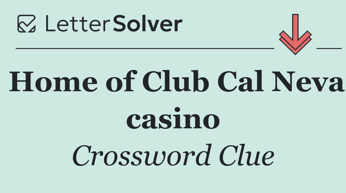 Home of Club Cal Neva casino