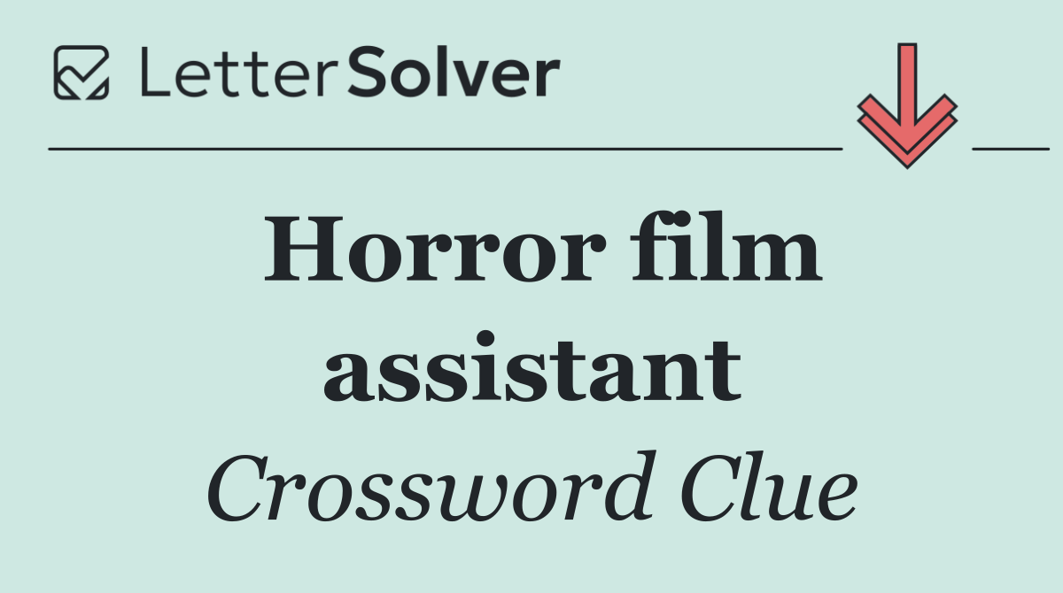 Horror film assistant